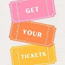 Colorful tickets reading Get Your Tickets